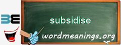 WordMeaning blackboard for subsidise